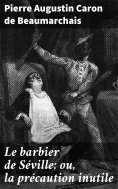 eBook: Le barbier de Séville; ou, la précaution inutile