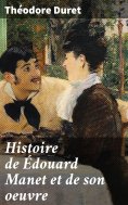 eBook: Histoire de Édouard Manet et de son oeuvre