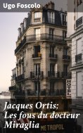 eBook: Jacques Ortis; Les fous du docteur Miraglia