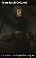 eBook: Les cahiers du Capitaine Coignet