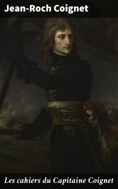 eBook: Les cahiers du Capitaine Coignet