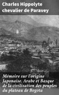 eBook: Mémoire sur l'origine Japonaise, Arabe et Basque de la civilisation des peuples du plateau de Bogota