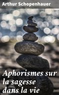 eBook: Aphorismes sur la sagesse dans la vie