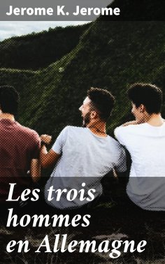 eBook: Les trois hommes en Allemagne