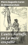 eBook: L'autre Tartuffe, ou La mère coupable
