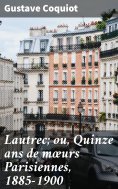 eBook: Lautrec; ou, Quinze ans de mœurs Parisiennes, 1885-1900