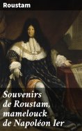 eBook: Souvenirs de Roustam, mamelouck de Napoléon Ier