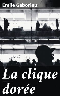 ebook: La clique dorée