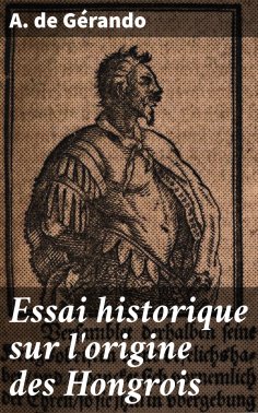 eBook: Essai historique sur l'origine des Hongrois