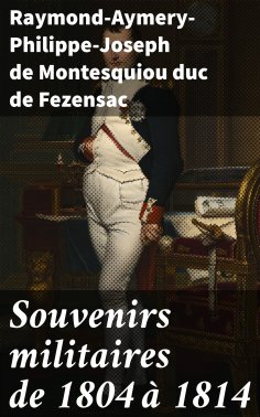 eBook: Souvenirs militaires de 1804 à 1814