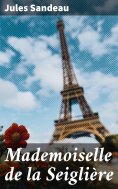 eBook: Mademoiselle de la Seiglière