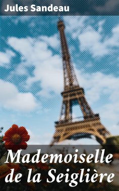 eBook: Mademoiselle de la Seiglière