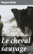 eBook: Le cheval sauvage