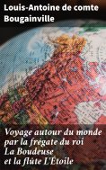 eBook: Voyage autour du monde par la frégate du roi La Boudeuse et la flûte L'Étoile