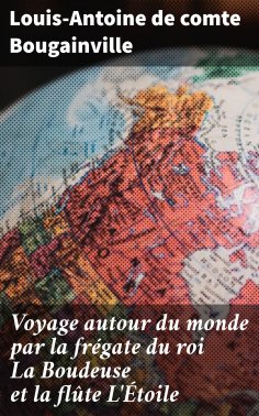 eBook: Voyage autour du monde par la frégate du roi La Boudeuse et la flûte L'Étoile