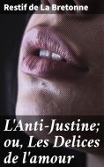eBook: L'Anti-Justine; ou, Les Delices de l'amour