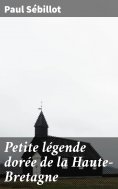 eBook: Petite légende dorée de la Haute-Bretagne