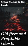 eBook: Old fires and Profitable Ghosts