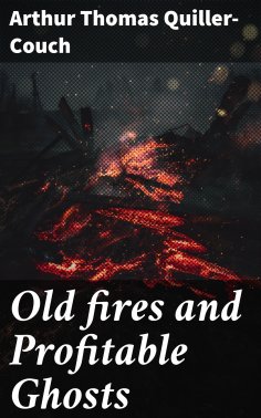eBook: Old fires and Profitable Ghosts