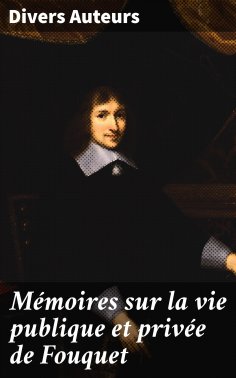 eBook: Mémoires sur la vie publique et privée de Fouquet