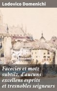 eBook: Facecies et motz subtilz, d'aucuns excellens esprits et tresnobles seigneurs
