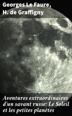 eBook: Aventures extraordinaires d'un savant russe: Le Soleil et les petites planètes