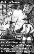 eBook: Cri des colons contre un ouvrage de M. l'évêque et sénateur Grégoire, 'De la Littérature des nègres'