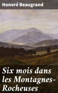 eBook: Six mois dans les Montagnes-Rocheuses