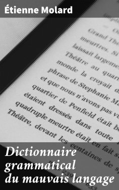 eBook: Dictionnaire grammatical du mauvais langage