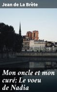eBook: Mon oncle et mon curé; Le voeu de Nadia