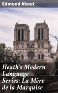 eBook: Heath's Modern Language Series: La Mère de la Marquise