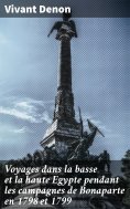 ebook: Voyages dans la basse et la haute Egypte pendant les campagnes de Bonaparte en 1798 et 1799
