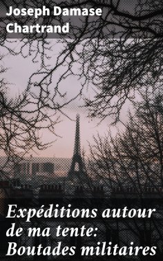 eBook: Expéditions autour de ma tente: Boutades militaires