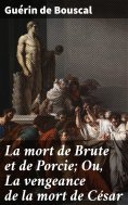 eBook: La mort de Brute et de Porcie; Ou, La vengeance de la mort de César