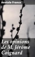 ebook: Les opinions de M. Jérôme Coignard
