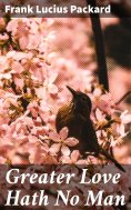 eBook: Greater Love Hath No Man