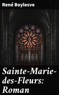 ebook: Sainte-Marie-des-Fleurs: Roman