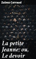 eBook: La petite Jeanne; ou, Le devoir