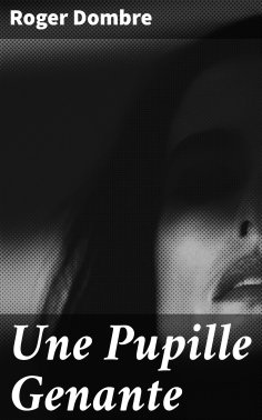 eBook: Une Pupille Genante
