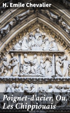 ebook: Poignet-d'acier, Ou, Les Chippiouais