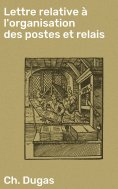eBook: Lettre relative à l'organisation des postes et relais