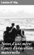 eBook: Notes d'une mère: Cours d'éducation maternelle
