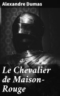 eBook: Le Chevalier de Maison-Rouge
