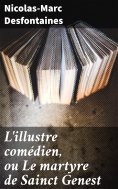eBook: L'illustre comédien, ou Le martyre de Sainct Genest