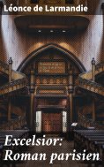 eBook: Excelsior: Roman parisien