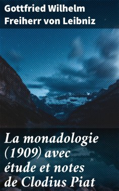 eBook: La monadologie (1909) avec étude et notes de Clodius Piat