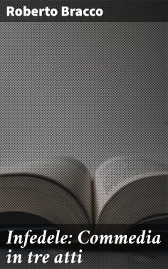 eBook: Infedele: Commedia in tre atti