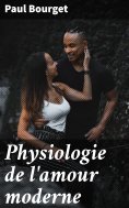 ebook: Physiologie de l'amour moderne