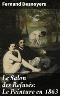 eBook: Le Salon des Refusés: Le Peinture en 1863