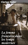 ebook: La femme française dans les temps modernes
